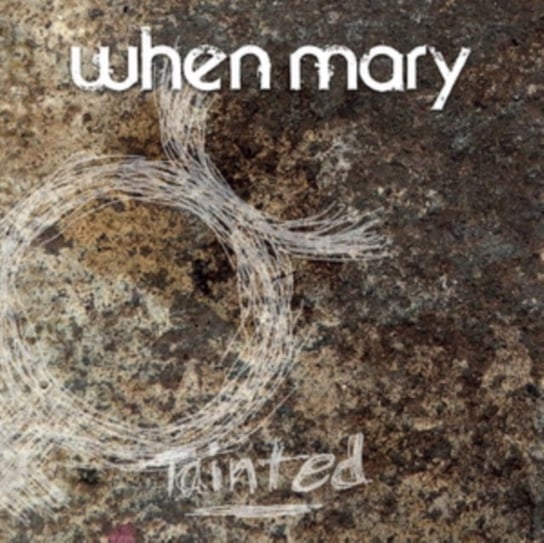 Tainted When Mary