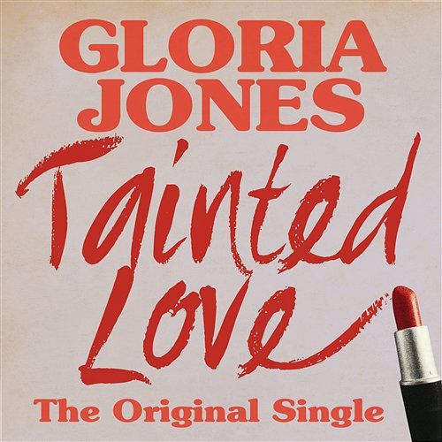 Tainted Love: The Original Single Gloria Jones
