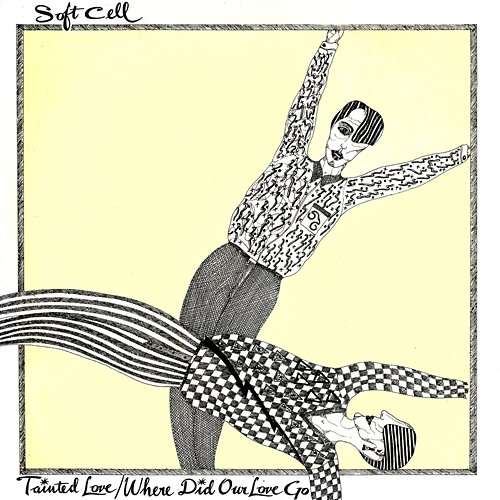 Tainted Love / Where Did Our Love Go? E.P. Soft Cell