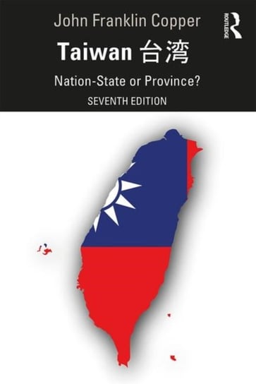 Taiwan: Nation-State or Province? John Franklin Copper