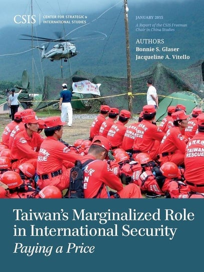 Taiwan's Marginalized Role in International Security Glaser Bonnie S.