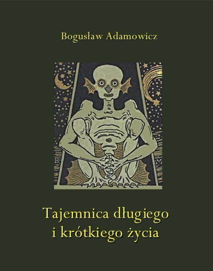 Tajemnica długiego i krótkiego życia Adamowicz Bogusław