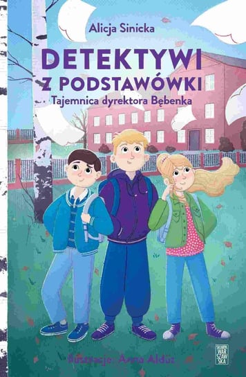 Tajemnica dyrektora Bębenka. Detektywi z podstawówki. Tom 1 - ebook epub Sinicka Alicja