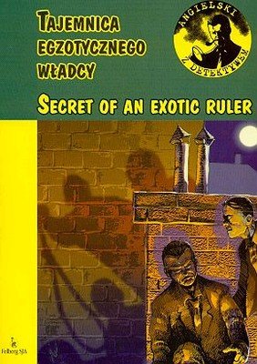Tajemnica Egzotycznego Władcy / Secret of an Exotic Ruler Opracowanie zbiorowe