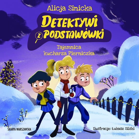 Tajemnica kucharza Pierniczka. Detektywi z podstawówki. Tom 5 - audiobook Sinicka Alicja
