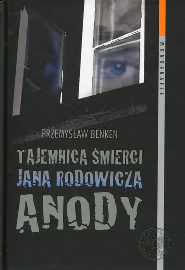 Tajemnica śmierci Jana Rodowicza Anody Benken Przemysław
