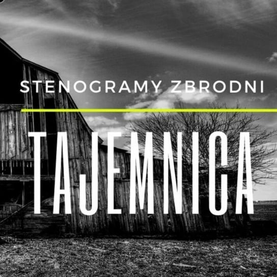 Tajemnica  - Stenogramy zbrodni - podcast Wielg Piotr