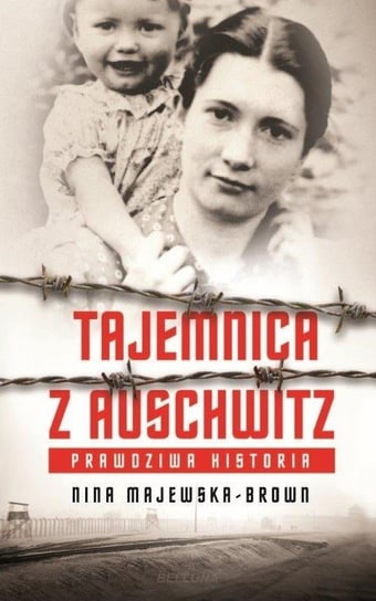 Tajemnica z Auschwitz Majewska-Brown Nina