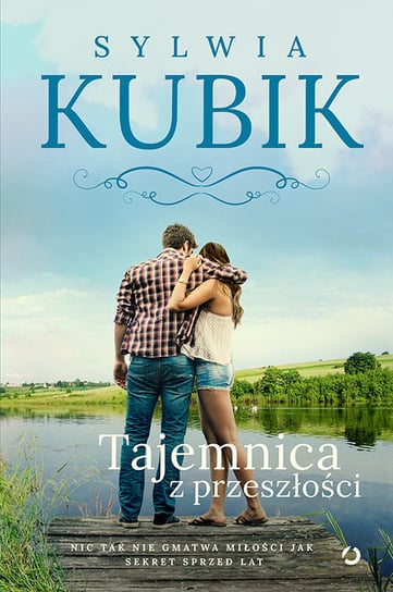 Tajemnica z przeszłości. Cykl żuławski. Tom 2 Kubik Sylwia