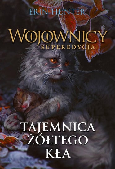 Tajemnica Żółtego Kła. Wojownicy. Superedycja Hunter Erin