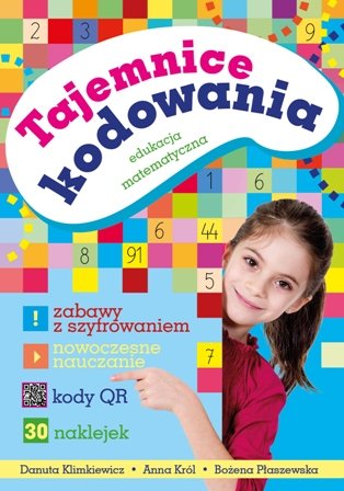 Tajemnice kodowania. Edukacja matematyczna Klimkiewicz Danuta, Król Anna, Płaszewska Bożena