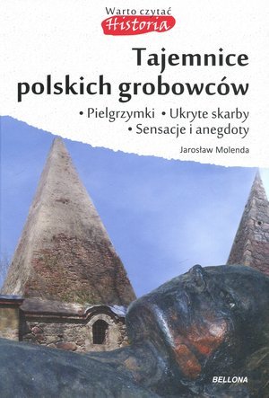 Tajemnice polskich grobowców Molenda Jarosław