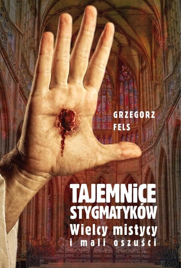 Tajemnice stygmatyków - ebook mobi Fels Grzegorz