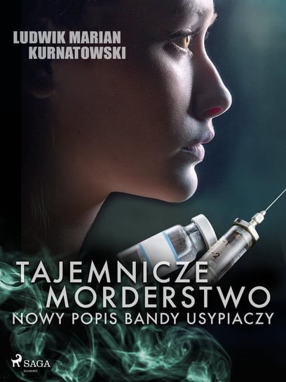 Tajemnicze morderstwo, nowy popis bandy usypiaczy - ebook mobi Kurnatowski Ludwik Marian