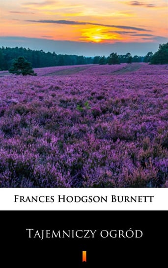 Tajemniczy ogród Hodgson Burnett Frances