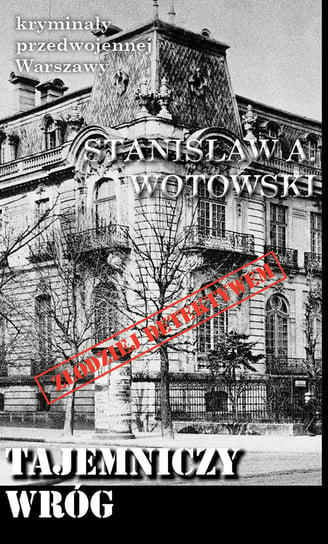 Tajemniczy wróg Wotowski Stanisław