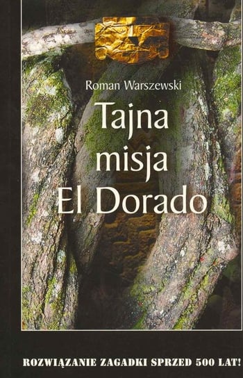 Tajna misja - El Dorado Warszewski Roman