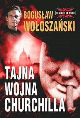 Tajna Wojna Churchilla Wołoszański Bogusław