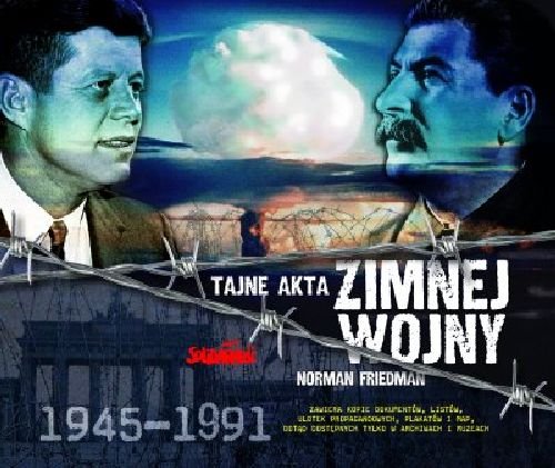 Tajne Akta Zimnej Wojny 1945-1991 Friedman Norman