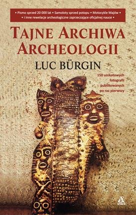 Tajne archiwa archeologii Burgin Luc