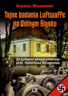 Tajne badania Luftwaffe na Dolnym Śląsku Wrzesiński Szymon
