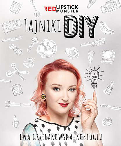 Tajniki DIY z Red Lipstick Monster Grzelakowska-Kostoglu Ewa