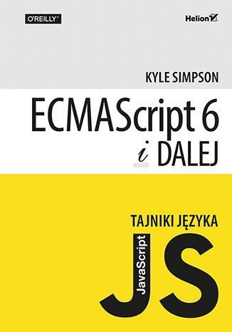 Tajniki języka JavaScript. ECMAScript 6 i dalej Simpson Kyle