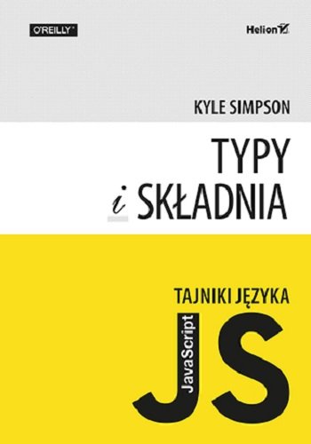 Tajniki języka JavaScript. Typy i składnia Kyle Simpson