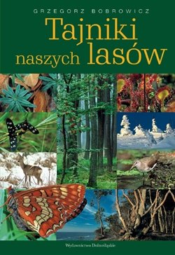 Tajniki naszych lasów Bobrowicz Grzegorz