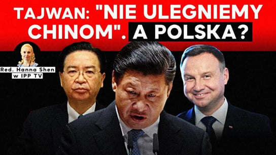 Tajwan: "Nie ulegniemy Chinom". A Polska? - Idź Pod Prąd Na Żywo - podcast Opracowanie zbiorowe