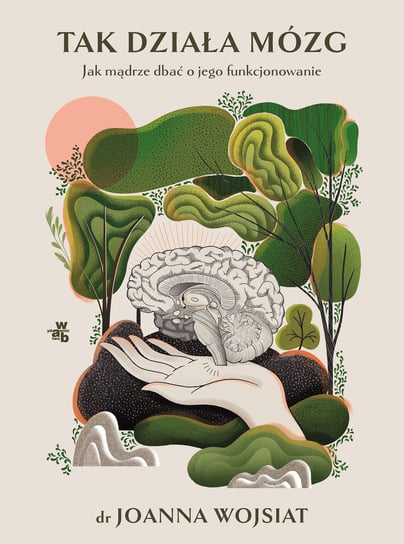 Tak działa mózg Joanna Wojsiat