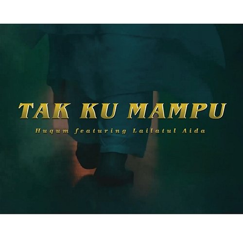 Tak Ku Mampu Huqum feat. Lailatul Aida