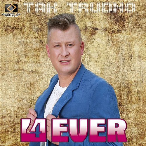 Tak Trudno (Radio Edit) 4 - Ever