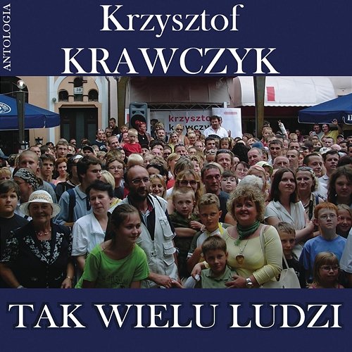 Tak wielu ludzi (Krzysztof Krawczyk Antologia) Krzysztof Krawczyk