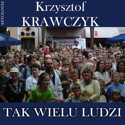 Tak wielu ludzi (Krzysztof Krawczyk Antologia) Krzysztof Krawczyk
