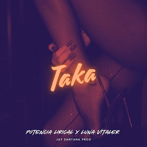 Taka Luna Vitaler, Potencia Lirical, jay santana prod