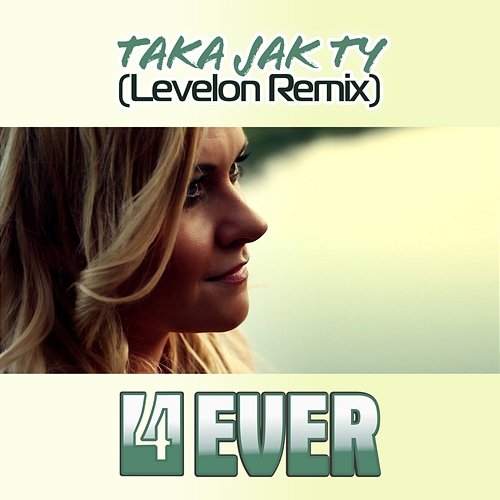 Taka Jak Ty (Levelon Remix) 4Ever