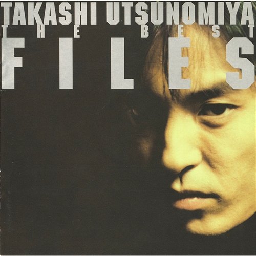 TAKASHI UTSUNOMIYA THE BEST "FILES" Takashi Utsunomiya