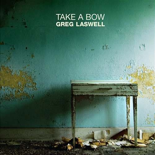Take A Bow Greg Laswell