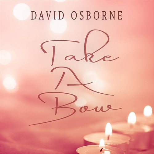 Take a Bow David Osborne
