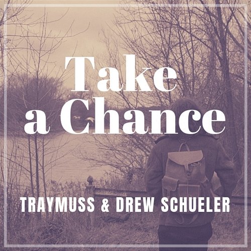 Take a Chance Traymuss