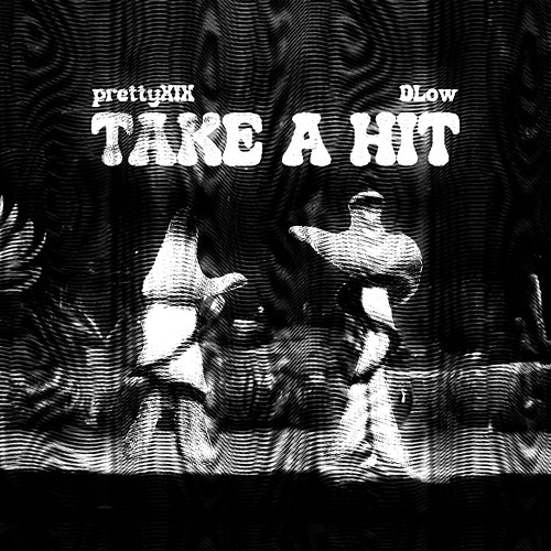 Take A Hit prettyXIX & Dlow
