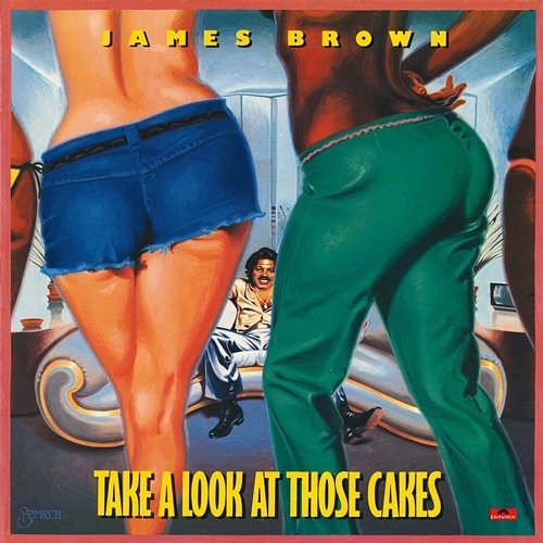 Take A Look At Those Cakes James Brown