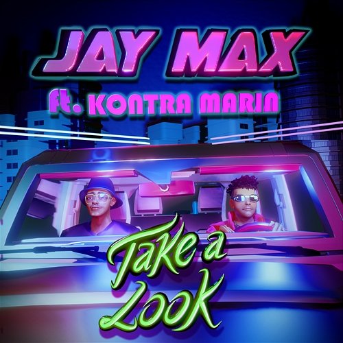 Take A Look JAY MAX feat. Kontra Marin