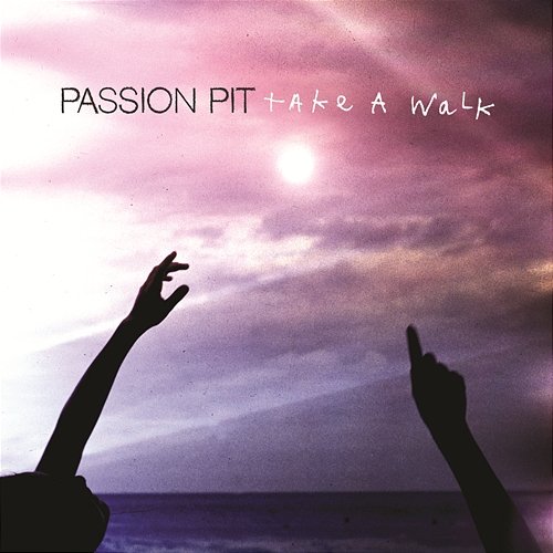 Take a Walk Passion Pit