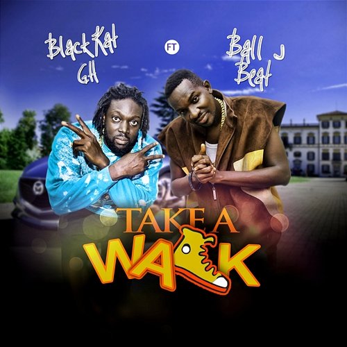 Take A Walk Black Kat GH feat. Ball J Beat