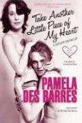 Take Another Little Piece of My Heart: A Groupie Grows Up Des Barres Pamela