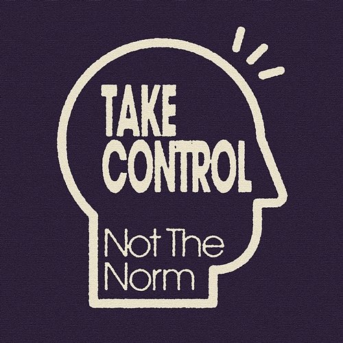 Take Control Not The Norm
