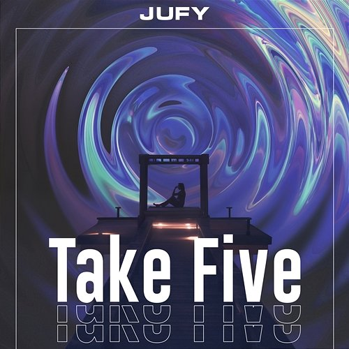 Take Five Jufy