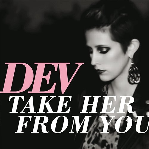 Take Her From You DEV